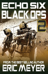 Title: Echo Six: Black Ops 2, Author: Eric Meyer