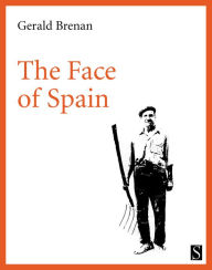 Title: The Face of Spain, Author: Gerald Brenan