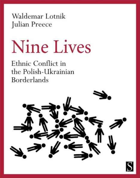 Nine Lives: Ethnic Conflict in the Polish-Ukrainian Borderlands