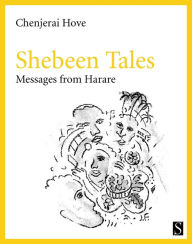 Title: Shebeen Tales: Messages from Harare, Author: Chenjerai Hove