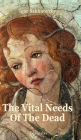 The Vital Needs of the Dead