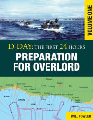 Title: D-Day: Preparation for Overlord, Author: Will Fowler