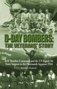 Title: D-Day Bombers: The Veterans' Story, Author: Stephen Darlow