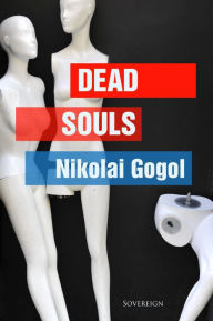 Title: Dead Souls, Author: Nikolai Gogol