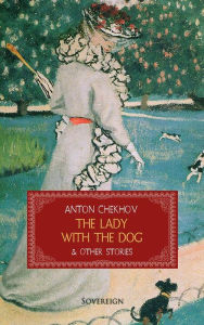 Title: The Lady with the Dog and Other Stories, Author: Anton Chekhov