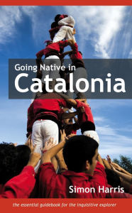 Title: Going Native in Catalonia, Author: Simon Harris