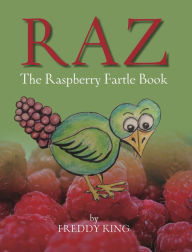 Title: Raz: The Raspberry Fartle Book, Author: Freddy King