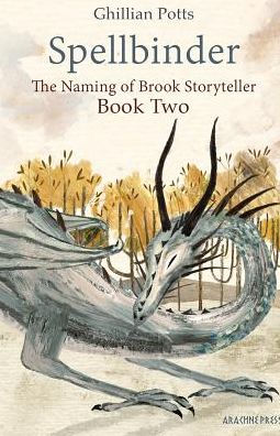 Spellbinder: Book Two of the Naming of Brook Storyteller