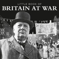 Title: Little Book of Britain at War, Author: Pat Morgan