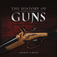 Title: The History of Guns, Author: Michelle Brachet