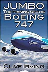 Title: Jumbo: The Making of the Boeing 747, Author: Clive Irving