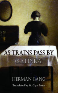 Title: As Trains Pass By: Katinka, Author: Herman Bang