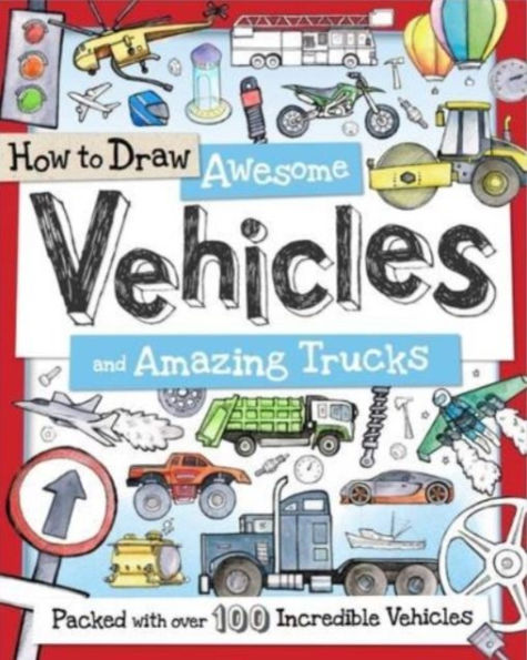 How to Draw Awesome Vehicles and Amazing Trucks