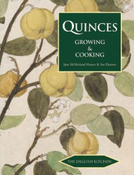 Title: Quinces: Growing & Cooking, Author: Jane McMorland Hunter