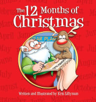 Title: The Twelve Months Of Christmas (Hardcover): A Whole Year With Santa!, Author: Kris Lillyman
