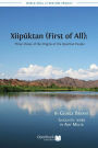 Xiipúktan (First of All): Three Views of the Origins of the Quechan People