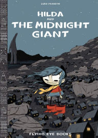 Title: Hilda and the Midnight Giant, Author: Luke Pearson