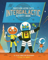 Title: Professor Astro Cat's Intergalactic Activity Book, Author: Zelda Turner