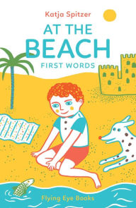 Title: At The Beach: First Words, Author: Katja Spitzer