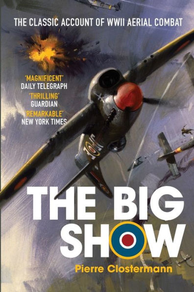 The Big Show: Classic Account of WWII Aerial Combat