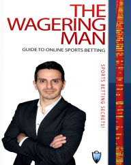 Title: The Wagering Man's Guide to Sports Betting, Author: H.M. Barnett