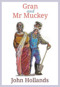 Title: Gran and Mr Muckey, Author: John Hollands