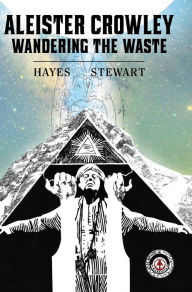 Title: Aleister Crowley: Wandering the Waste, Author: Martin Hayes