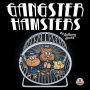 Gangster Hamsters
