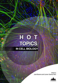 Title: Hot Topics In Cell Biology, Author: Dr Jos? Becerra