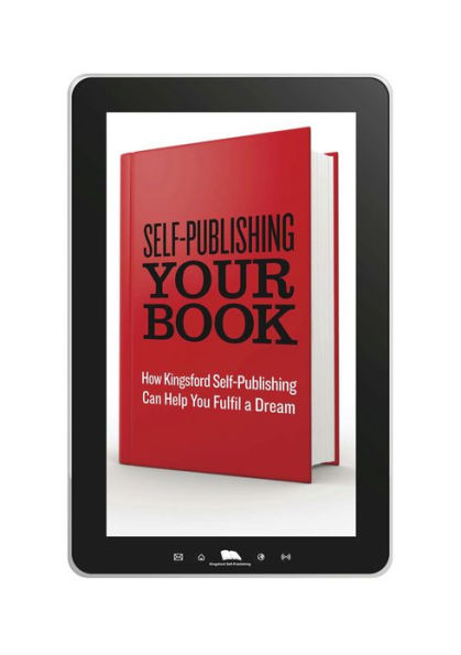 Self-Publishing Your Book: How Kingsford Self-Publishing Can Help You Fulfil a Dream