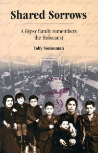 Title: Shared Sorrows: A Gypsy Family Remembers the Holocaust, Author: Toby Sonneman