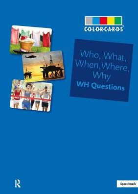 Who, What, When, Where Colorcards -Interrogative Pronouns: Wh Questions