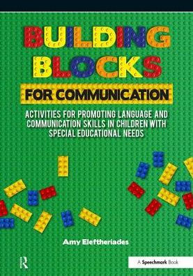 Building Blocks for Communication: Activities for Promoting Language and Communication Skills in Children with Special Educational Needs / Edition 1