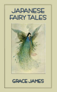 Title: Japanese Fairy Tales, Author: Grace James