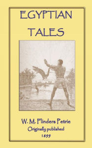 Title: Egyptian Tales, Author: W. M. Flinders Petrie