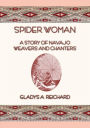 SPIDER WOMAN - The Story of Navajo Weavers and Chanters