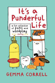 Title: It's a Punderful Life: A fun collection of puns and wordplay, Author: Gemma Correll