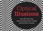 Optical Illusions: Over 80 of the most mind-bending, brain-melting illusions ever invented