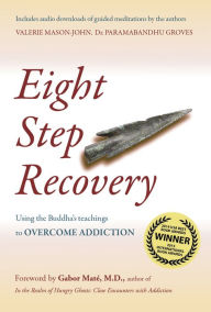 Title: Eight Step Recovery: Using the Buddha's Teachings to Overcome Addiction, Author: Valerie Mason-John