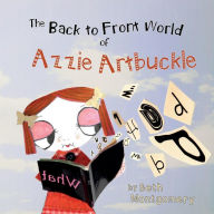Title: The Back to Front World of Azzie Artbuckle, Author: Beth Montgomery