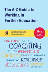 Title: The A-Z Guide to Working in Further Education, Author: Jonathan Gravells