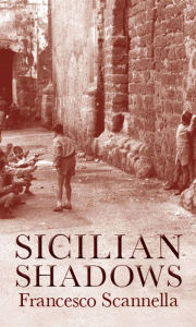 Title: Sicilian Shadows, Author: Francesco Scannella