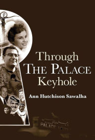 Title: Through the Palace Keyhole, Author: Ann Hutchison Sawalha