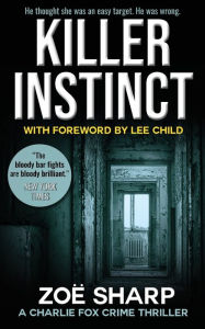 Title: Killer Instinct: #01: Charlie Fox Crime Mystery Thriller Series, Author: Zoë Sharp