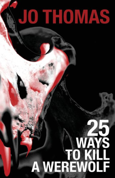 25 Ways to Kill a Werewolf