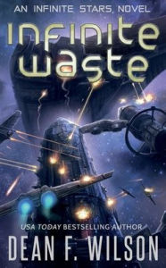 Title: Infinite Waste, Author: Dean F. Wilson