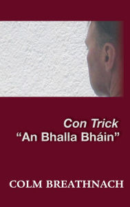 Title: Con Trick an Bhalla Bháin, Author: Colm Breathnach