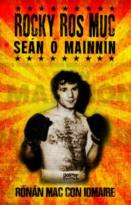 Title: Rocky Ros Muc: Seán Ó Mainnín, Author: Rónán Mac Con Iomaire