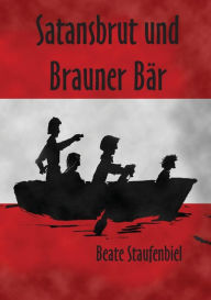 Title: Satansbrut und Brauner Bär, Author: Beate Staufenbiel