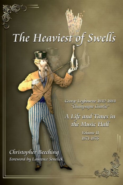 The Heaviest of Swells Vol II: A Life and Times in the Music Hall